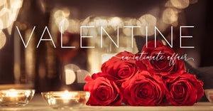 VALENTINE, an intimate affair /  02.13.20